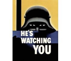 He's watching you - propaganda posters