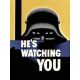 He's watching you - propaganda posters